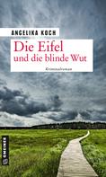 Angelika Koch: Die Eifel und die blinde Wut ★★★