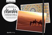 Marokko fotografieren - Faszinierende Landschaften und orientalische Kultur
