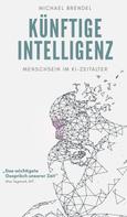 Michael Brendel: Künftige Intelligenz 