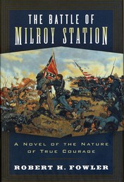 The Battle of Milroy Station - A Novel of the Nature of True Courage