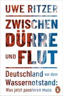 Uwe Ritzer: Zwischen Dürre und Flut 