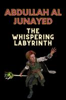 Abdullah Al Junayed: The Whispering Labyrinth 