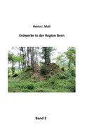 Heinz J. Moll: Erdwerke in der Region Bern 