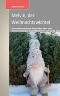 Dieter Gerhard: Melvin, der Weihnachtswichtel 