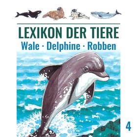 Lexikon der Tiere, Folge 4: Wale - Delphine - Robben