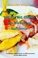 Sebastian Kemper: THE FLYING CHEFS Das Glutenfrei Kochbuch 