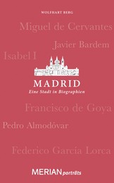 Madrid. Eine Stadt in Biographien - MERIAN porträts