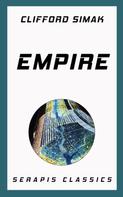 Clifford Simak: Empire (Serapis Classics) 