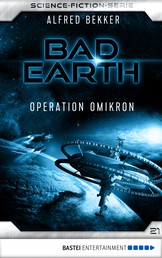 Bad Earth 21 - Science-Fiction-Serie - Operation Omikron