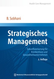 Strategisches Management - Zukunftssicherung für Krankenhaus und Gesundheitsunternehmen