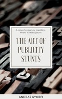 Andras Gyorfi: The Art of Publicity Stunts 