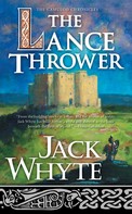 Jack Whyte: The Lance Thrower 