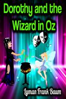 Lyman Frank Baum: Dorothy and the Wizard in Oz - Lyman Frank Baum 