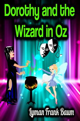 Dorothy and the Wizard in Oz - Lyman Frank Baum