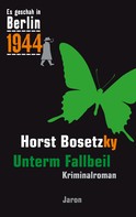 Horst Bosetzky: Unterm Fallbeil ★★★★