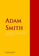 Adam Smith: An Inquiry into the Nature and Causes of the Wealth of Nations 