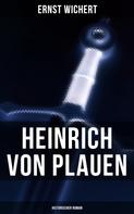 Ernst Wichert: Heinrich von Plauen (Historischer Roman) 