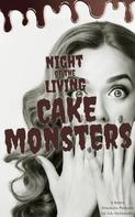 J.A. Hernandez: Night of the Living Cake Monsters 