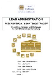 Lean Administration Taschenbuch - Taschenbuch / Beraterleitfaden: Wesentliche Konzepte und Werkzeuge für mehr Effizienz in der Verwaltung