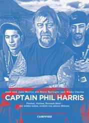 Captain Phil Harris - Fischer, Outlaw, Fernseh-Held - ein wildes Leben, erzählt von seinen Söhnen