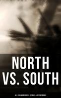 Jules Verne: North vs. South: 40+ Civil War Novels, Stories & History Books 