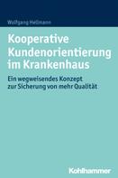 Wolfgang Hellmann: Kooperative Kundenorientierung im Krankenhaus 