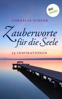 Cornelia Schenk: Zauberworte für die Seele ★★★★