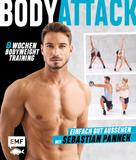Sebastian Pannek: Body Attack! Einfach gut aussehen mit Sebastian Pannek 
