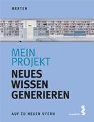 René Merten: Mein Projekt: Neues Wissen generieren 