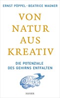 Ernst Pöppel: Von Natur aus kreativ 