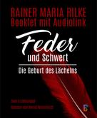 Rainer Maria Rilke: Feder und Schwert 