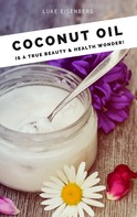 Luke Eisenberg: Coconut Oil is a true Beauty & Health Wonder ★★★★★