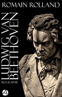 Romain Rolland: Ludwig van Beethoven 