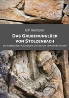 Ulf Hempler: Das Grubenunglück von Stolzenbach 