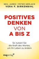 Vera F. Birkenbihl: Positives Denken von A bis Z ★★★