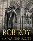 Sir Walter Scott: Rob Roy 