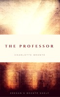 Charlotte Brontë: The Professor 