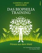 Clemens G. Arvay: Das Biophilia-Training 