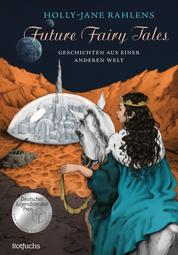 Future Fairy Tales – Geschichten aus einer anderen Welt - Nominiert für den deutschen Jugendliteraturpreis 2023