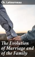 Ch. Letourneau: The Evolution of Marriage and of the Family 