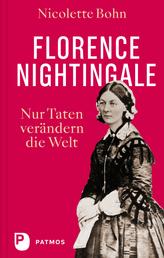Florence Nightingale - Nur Taten verändern die Welt