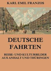 Deutsche Fahrten - Reise- und Kulturbilder aus Anhalt und Thüringen