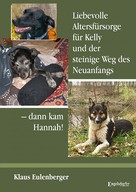 Klaus Eulenberger: Liebevolle Altersfürsorge für Kelly und der steinige Weg des Neuanfangs – dann kam Hannah! ★