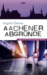 Aachener Abgründe - Der fünfte Fall für Britta Sander