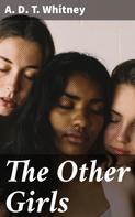 A. D. T. Whitney: The Other Girls 