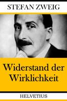 Stefan Zweig: Widerstand der Wirklichkeit 