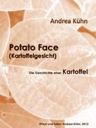 Andrea Kühn: Potato Face (Kartoffelgesicht) 