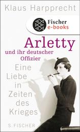 Arletty und ihr deutscher Offizier - Eine Liebe in Zeiten des Krieges
