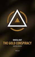 John Kellermann: The Gold Conspiracy 