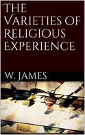 William James: The Varieties of Religious Experience 